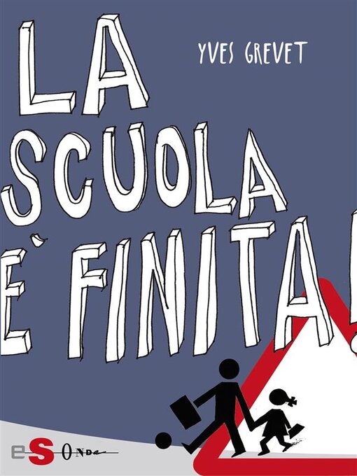 Title details for La scuola è finita! by Yves Grevet - Available